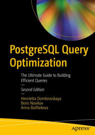 Title: PostgreSQL Query Optimization: The Ultimate Guide to Building Efficient Queries, Author: Henrietta Dombrovskaya