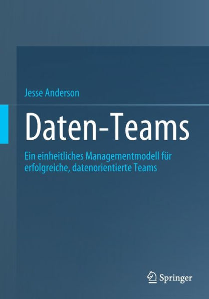 Daten-Teams: Ein einheitliches Managementmodell für erfolgreiche, datenorientierte Teams