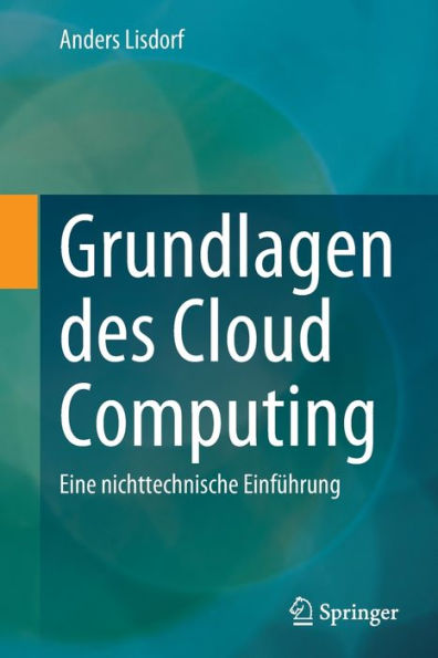 Grundlagen des Cloud Computing: Eine nichttechnische Einführung