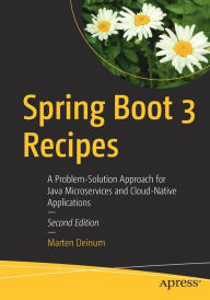 Title: Spring Boot 3 Recipes: A Problem-Solution Approach for Java Microservices and Cloud-Native Applications, Author: Marten Deinum