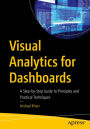 Visual Analytics for Dashboards: A Step-by-Step Guide to Principles and Practical Techniques