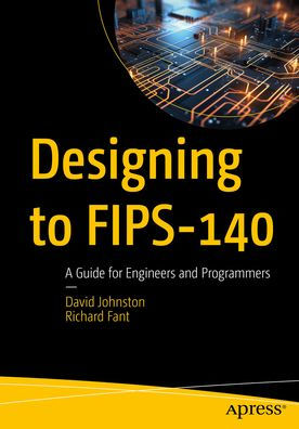 Designing to FIPS-140: A Guide for Engineers and Programmers