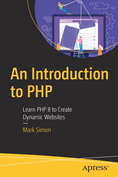 An Introduction to PHP: Learn PHP 8 Create Dynamic Websites