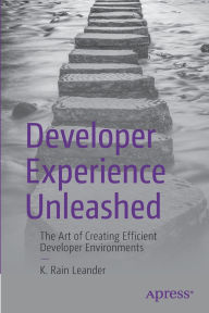 Title: Developer Experience Unleashed: The Art of Creating Efficient Developer Environments, Author: K. Rain Leander