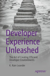 Title: Developer Experience Unleashed: The Art of Creating Efficient Developer Environments, Author: K. Rain Leander
