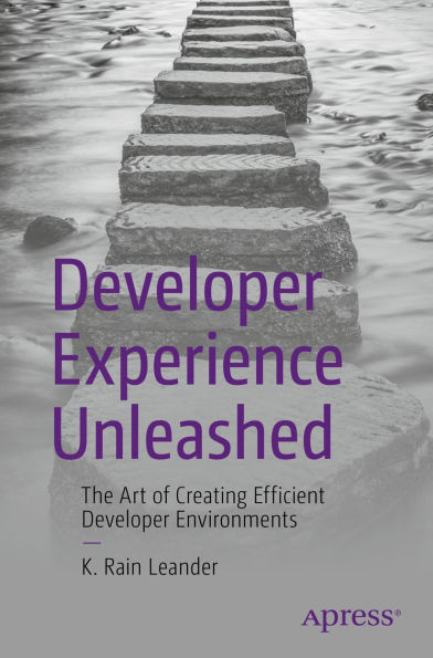 Developer Experience Unleashed: The Art of Creating Efficient Developer Environments