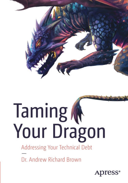 Taming Your Dragon: Addressing Technical Debt