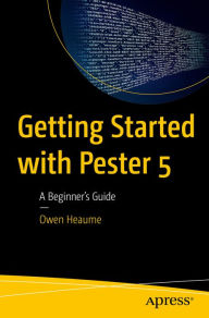 Title: Getting Started with Pester 5: A Beginner's Guide, Author: Owen Heaume