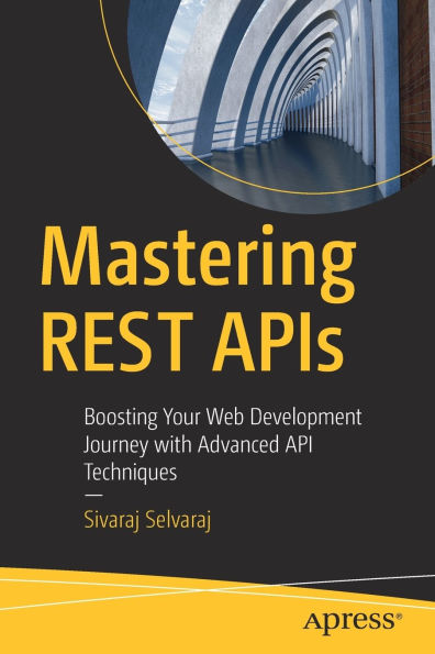 Mastering REST APIs: Boosting Your Web Development Journey with Advanced API Techniques