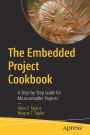 The Embedded Project Cookbook: A Step-by-Step Guide for Microcontroller Projects
