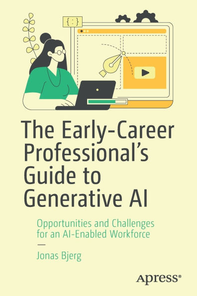 The Early-Career Professional's Guide to Generative AI: Opportunities and Challenges for an AI-Enabled Workforce