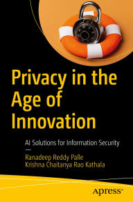 Title: Privacy in the Age of Innovation: AI Solutions for Information Security, Author: Ranadeep Reddy Palle