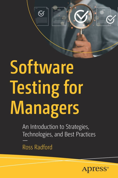 Software Testing for Managers: An Introduction to Strategies, Technologies, and Best Practices