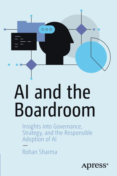 AI and the Boardroom: Insights into Governance, Strategy, Responsible Adoption of