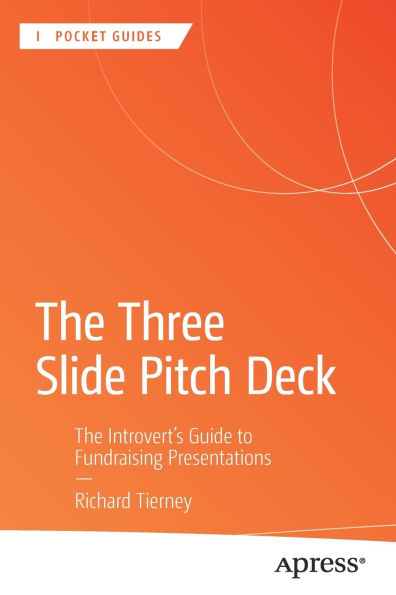 The Three Slide Pitch Deck: Introvert's Guide to Fundraising Presentations