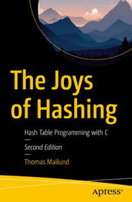 Title: The Joys of Hashing: Hash Table Programming with C, Author: Thomas Mailund