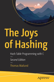 Title: The Joys of Hashing: Hash Table Programming with C, Author: Thomas Mailund