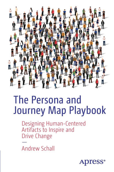 The Persona and Journey Map Playbook: Designing Human-Centered Artifacts to Inspire Drive Change
