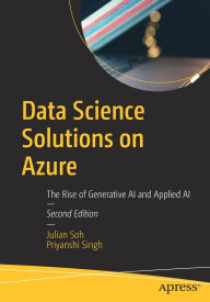 Title: Data Science Solutions on Azure: The Rise of Generative AI and Applied AI, Author: Julian Soh