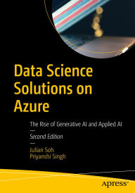 Title: Data Science Solutions on Azure: The Rise of Generative AI and Applied AI, Author: Julian Soh