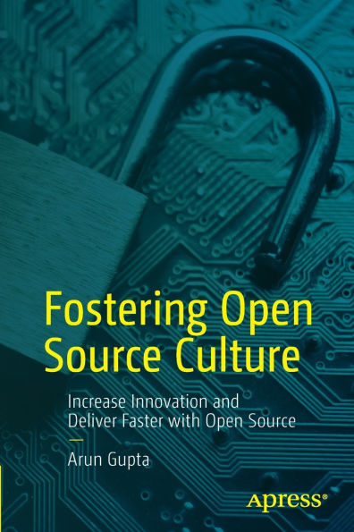 Fostering Open Source Culture: Increase Innovation and Deliver Faster with