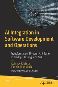 Title: AI Integration in Software Development and Operations: Transformation Through AI Infusion in DevOps, Testing, and SRE, Author: Abhinav Krishna Kaiser