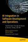 AI Integration in Software Development and Operations: Transformation Through AI Infusion in DevOps, Testing, and SRE
