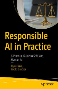 Title: Responsible AI in Practice: A Practical Guide to Safe and Human AI, Author: Toju Duke