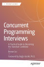 Concurrent Programming Interviews: A Practical Guide to Becoming the Standout Candidate