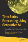 Time Series Forecasting Using Generative AI: Leveraging AI for Precision Forecasting