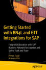 Getting Started with BN4L and GTT Integrations for SAP: Freight Collaboration with SAP Business Network for Logistics and Global Track and Trace