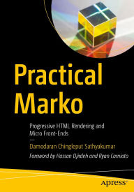 Title: Practical Marko: Progressive HTML Rendering and Micro Front-Ends, Author: Damodaran Chingleput Sathyakumar