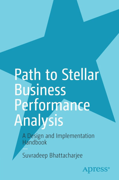 Path to Stellar Business Performance Analysis: A Design and Implementation Handbook