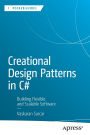 Creational Design Patterns in C#: Building Flexible and Scalable Software