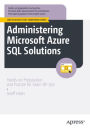 Administering Microsoft Azure SQL Solutions: Hands-on Preparation and Practice for Exam DP-300