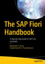 The SAP Fiori Handbook: A Step-By-Step Guide to SAP Fiori Essentials