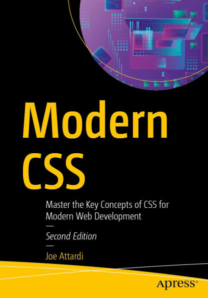 Modern CSS: Master the Key Concepts of CSS for Modern Web Development