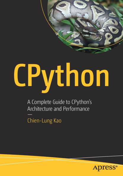 CPython: A Complete Guide to CPython's Architecture and Performance