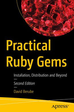 Practical Ruby Gems: Installation, Distribution and Beyond