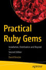 Practical Ruby Gems: Installation, Distribution and Beyond
