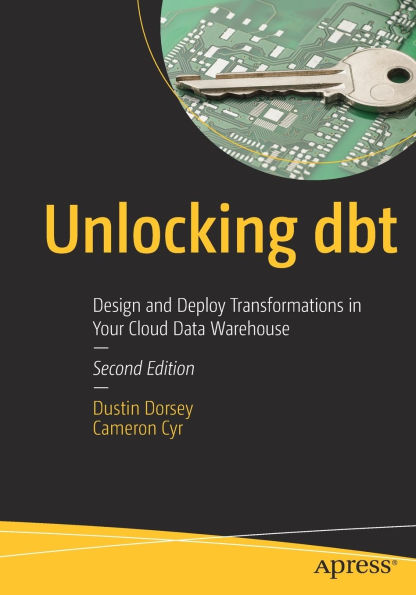Unlocking dbt: Design and Deploy Transformations Your Cloud Data Warehouse