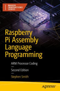 Title: Raspberry Pi Assembly Language Programming: ARM Processor Coding, Author: Stephen Smith