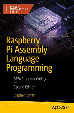 Raspberry Pi Assembly Language Programming: ARM Processor Coding