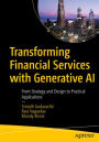 Transforming Financial Services with Generative AI: From Strategy and Design to Practical Applications