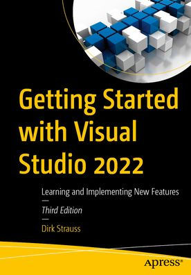 Getting Started with Visual Studio 2022: Learning and Implementing New Features