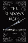 The Shadow's Blade: A Tale of Magic and Betrayal