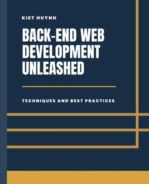 Back-End Development Unleashed: Techniques and Best Practices