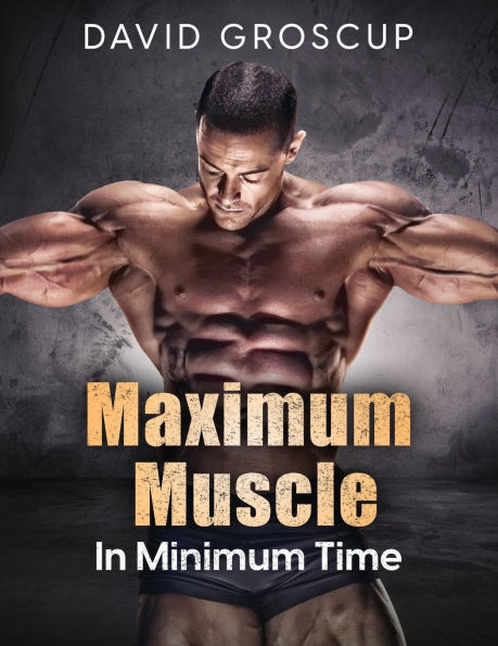Maximum Muscle Minimum Time