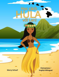 Title: H?c cách HULA v?i Lani (Vietnamese / English Bilingual) Learn to Hula with Lani, Author: Marcy Schaaf