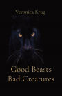 Good Beasts Bad Creatures